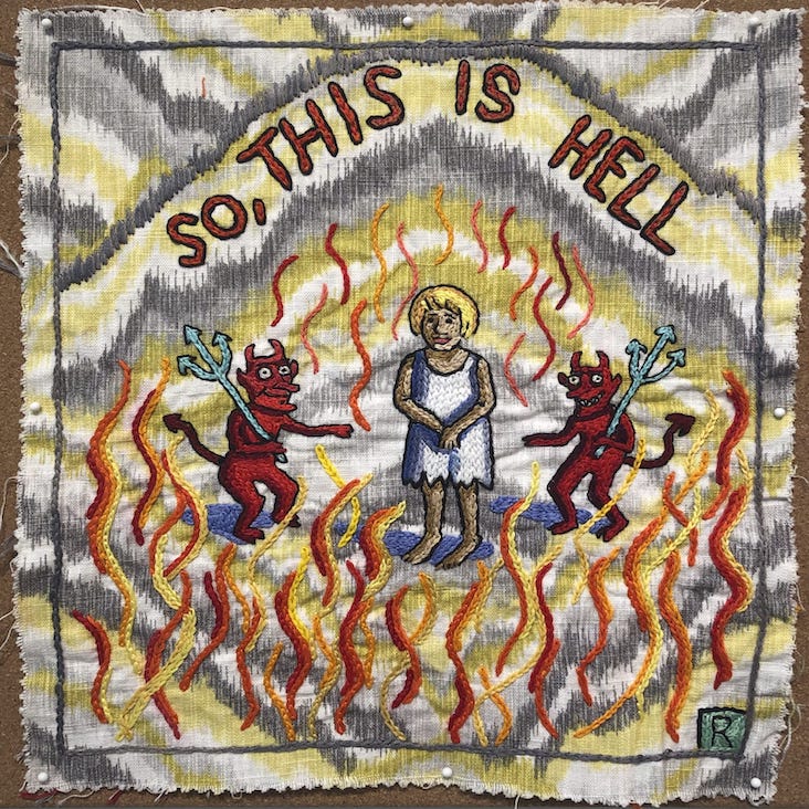 So, This Is Hell, 2021
Hand embroidery, 13.5 x 12.5 inches