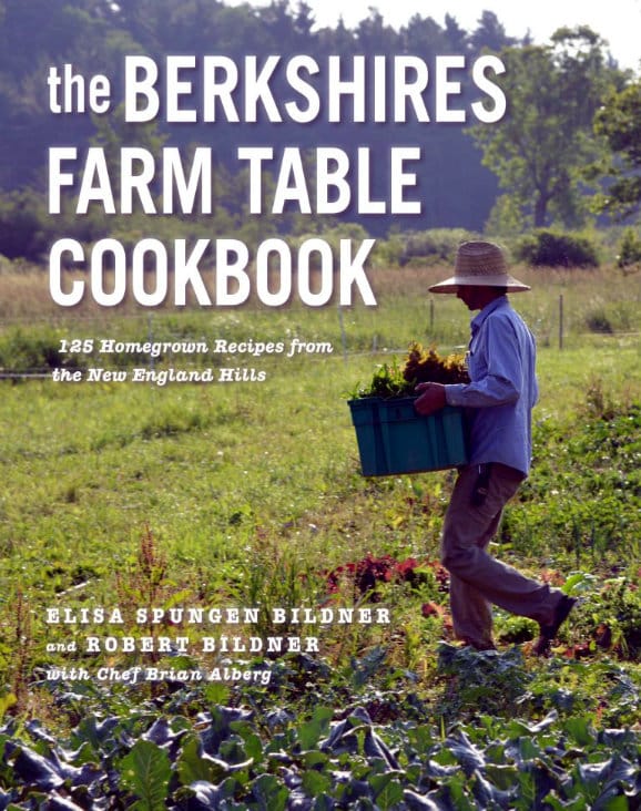 The Berkshires FArm Table Cookbook: A Love Letter To Farmers And Food
